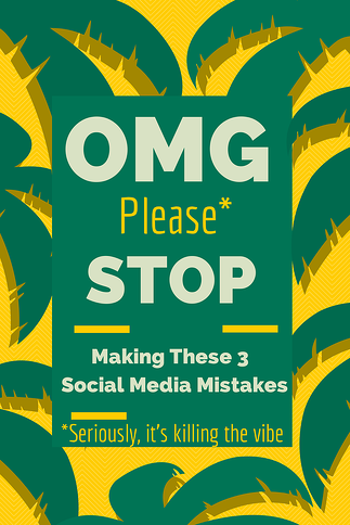 3 Social Media Mistakes