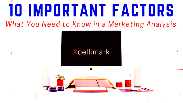 10 Important Factors You Need to Know in a Marketing Analysis
