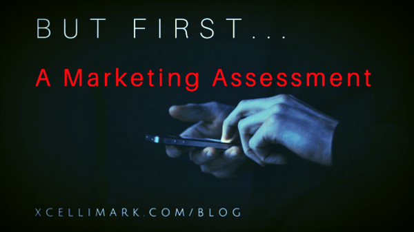How To Conducting a Marketing Assessment | Xcellimark