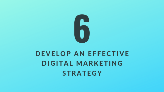 Develop an Effective Digital Marketing Strategy