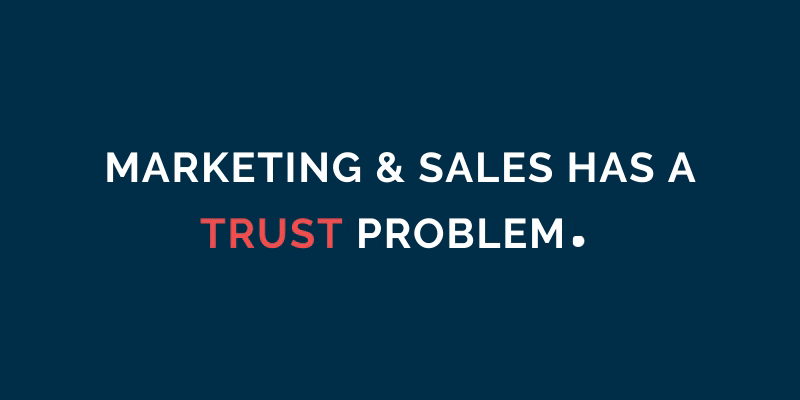 Marketing and Sales Has a Trust Problem