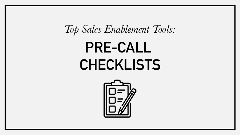Top Sales Enablement Tools: Call Scripts: Pre-Call Checklists