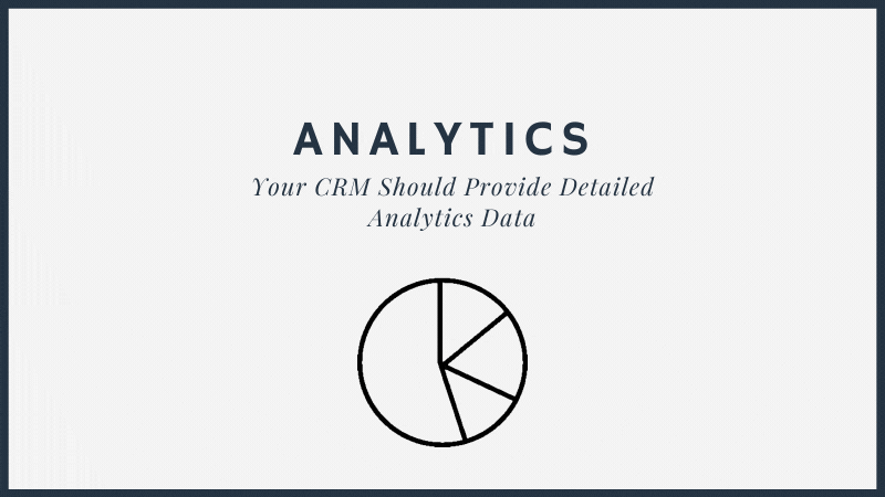 Your CRM Should Provide Detailed Analytics Data