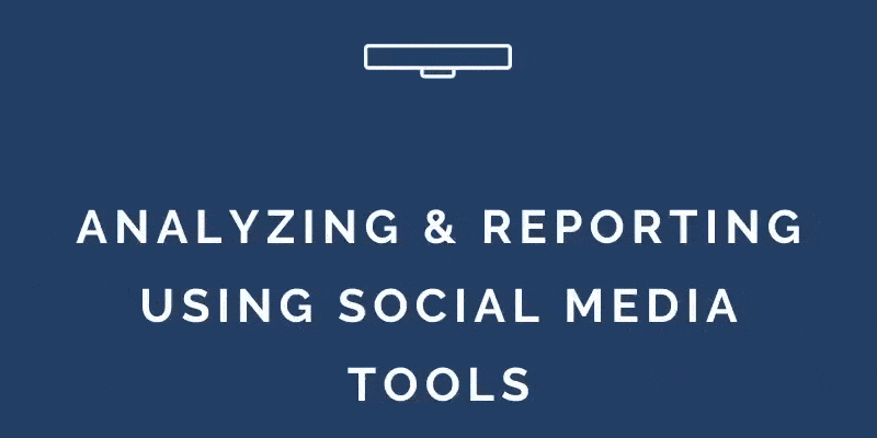 Analyzing & Reporting Using Social Media Tools