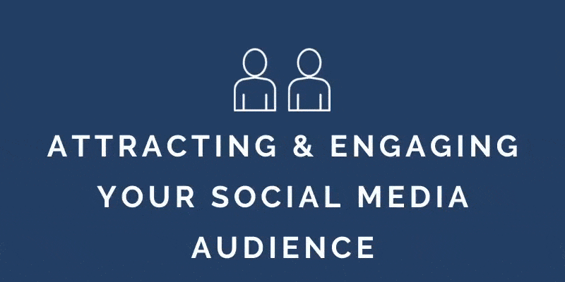 Attracting & engaging your social media audience