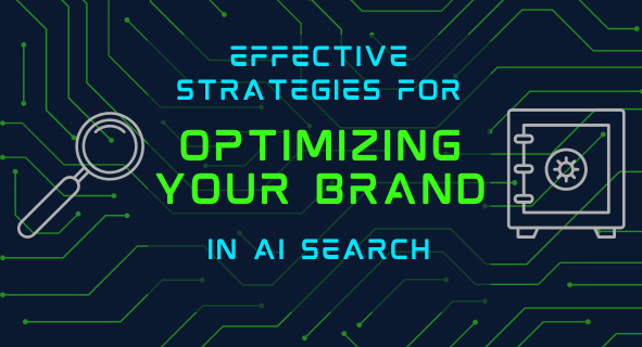 Effective Strategies for Optimizing Your Brand in AI Search